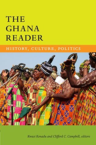 Download The Ghana Reader: History, Culture, Politics (The World Readers) - Kwasi Konadu file in PDF