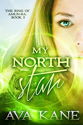 Read Online Fantasy: My North Star: The Ring of Amun-Ra Series - A Romance Fantasy (The Ring of Amun-Ra, Fantasy, Romance Fantasy, Fantasy Series Book 5) - Ava Kane file in ePub