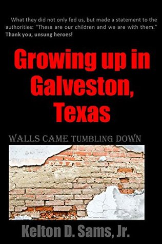 Full Download Growing up in Galveston, Texas: Walls Came Tumbling Down - Heber Taylor file in PDF