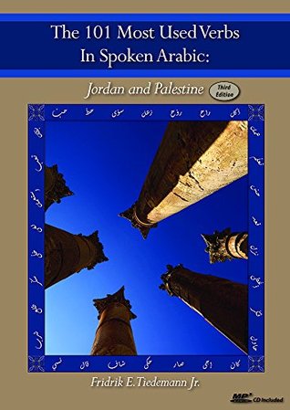 Read Online The 101 Most Used Verbs in Spoken Arabic: Jordan & Palestine (Third Edition) - Fridrik E. Tiedemann jr. file in ePub