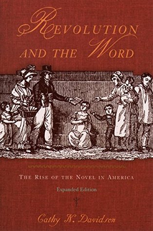 Read Online Revolution and the Word: The Rise of the Novel in America - Cathy N. Davidson file in ePub