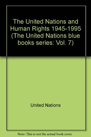 Read The United Nations and Human Rights 1945-1995 (United Nations Blue Book) - Boutros Boutros-Ghali | PDF