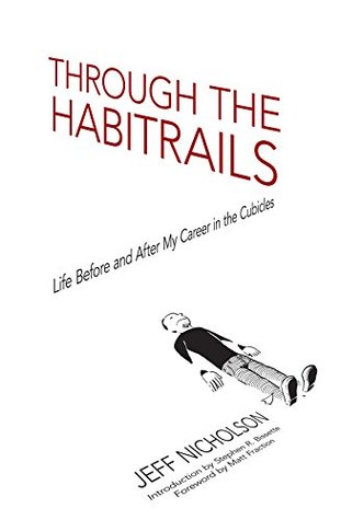 Read Through the Habitrails: Life Before and After My Career in the Cubicles Vol. 1 - Jeff Nicholson file in ePub