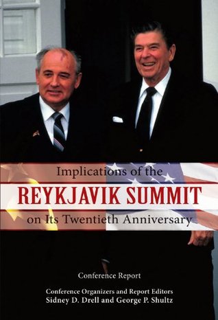 Download Implications of the Reykjavik Summit on Its Twentieth Anniversary: Conference Report (Hoover Institution Press Publication) - Sidney D. Drell file in PDF