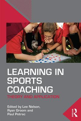 Full Download Learning in Sports Coaching: Theory and Application - Lee Nelson file in PDF