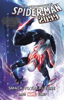 Full Download Spider-Man 2099, Volume 3: Smack to the Future - Peter David | PDF