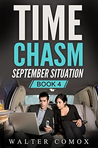 Read Online Science Fiction: Time Chasm Book 4 : September Situation ( Time Travel Suspense Thriller) (New Adult Drama Short Stories) - Walter Comox | ePub