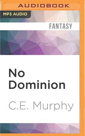 Read No Dominion: The Walker Papers: A Garrison Report - C.E. Murphy | PDF