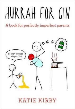 Read Hurrah for Gin: A book for perfectly imperfect parents - Katie Kirby file in ePub