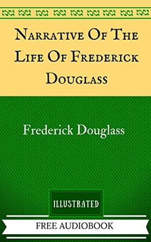 Read Narrative Of The Life Of Frederick Douglass: The Original Classics - Illustrated - Frederick Douglass file in ePub