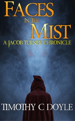 Download Faces in the Mist (Jacob Turner Chronicles #1) - Timothy C. Doyle file in PDF