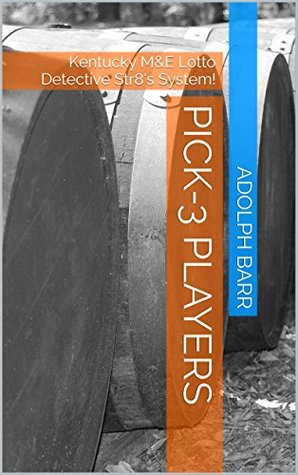 Download Pick-3 Players: Kentucky M&E Lotto Detective Str8's System! - Adolph Barr | ePub