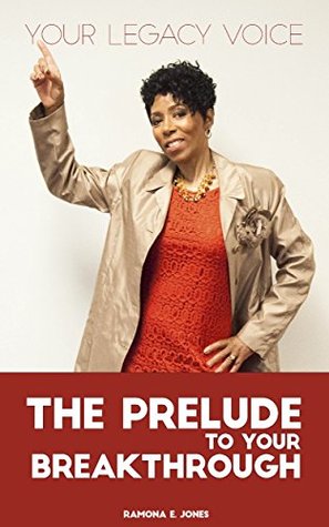 Read The Prelude To Your Breakthrough (Your Legacy Voice Book 1) - Ramona E. Jones file in ePub