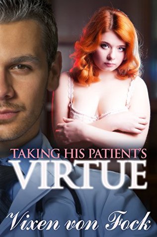 Full Download Taking his Patient's Virtue (Sinful Surgeons Book 1) - Vixen Von Fock | PDF