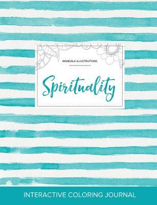 Full Download Adult Coloring Journal: Spirituality (Mandala Illustrations, Turquoise Stripes) - Courtney Wegner | PDF