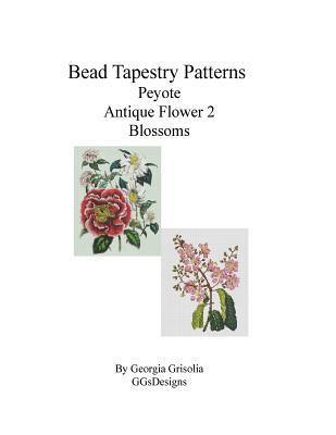 Read Online Bead Tapestry Patterns Peyote Antique Flower 2 Blossoms - Georgia Grisolia | PDF