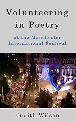 Download Volunteering in Poetry at the Manchester International Festival - Judith Wilson file in ePub