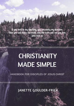 Read Online Christianity Made Simple: Handbook for Disciples of Jesus Christ - Janette Frick | ePub