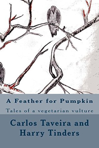 Read Online A Feather for Pumpkin: Tales of a vegetarian vulture (The Brook Farm Chronicles Book 1) - Harry Tinders file in PDF