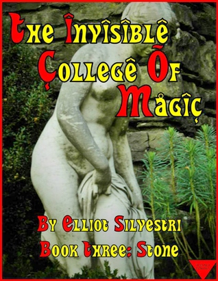 Read Online The Invisible College of Magic: Book Three: Stone - Elliot Silvestri file in PDF