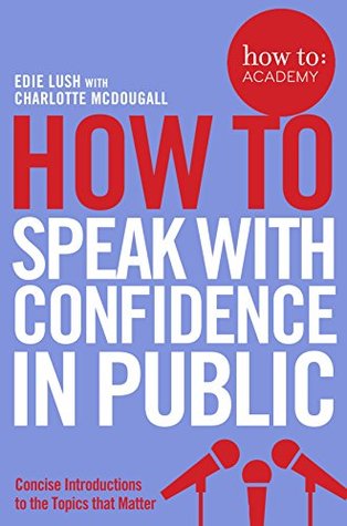 Read how to: speak with confidence in public (how to: academy) - Edie Lush | PDF