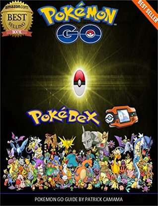 Read Pokémon GO - Pokédex: (Complete guide details about your Pokémon like best skillset, stats,fast & special attacks, effective, weakness, etc..) - Paul Patrick Camama | PDF