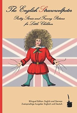 Read The English Struwwelpeter: Bilingual edition: English and German - Heinrich Hoffmann | PDF