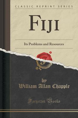 Download Fiji: Its Problems and Resources (Classic Reprint) - William Allan Chapple file in ePub