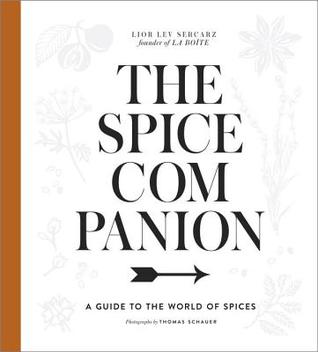 Read Online The Spice Companion: A Guide to the World of Spices - Lior Lev Sercarz | PDF