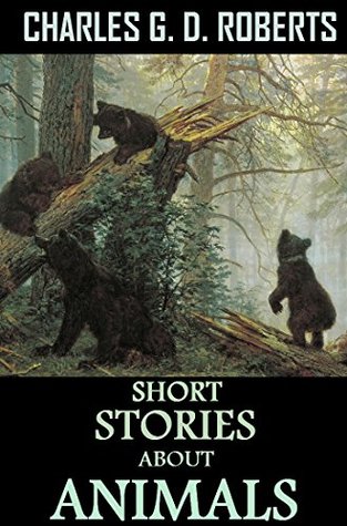 Full Download 120 Stories About Animals: A Short Stories Collection - Charles G.D. Roberts file in ePub