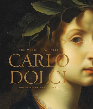 Read Online The Medici's Painter: Carlo Dolci and Seventeenth-Century Florence - Eve Straussman-Pflanzer | PDF