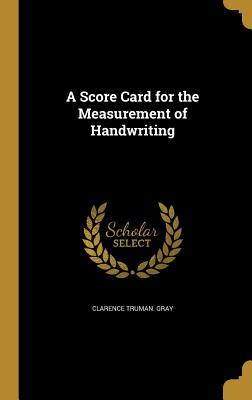 Read Online A Score Card for the Measurement of Handwriting - Clarence Truman Gray | ePub