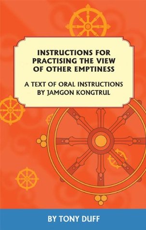 Full Download Instructions for Practising the View of Other Emptiness: A Text of Oral Instructions by Jamgon Kongtrul - Tony Duff | PDF