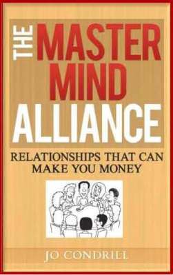 Full Download The Mastermind Alliance: Relationships That Can Make You Money - Jo Condrill | ePub