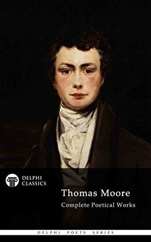 Download Delphi Complete Poetical Works of Thomas Moore (Illustrated) (Delphi Poets Series Book 66) - Thomas Moore | PDF