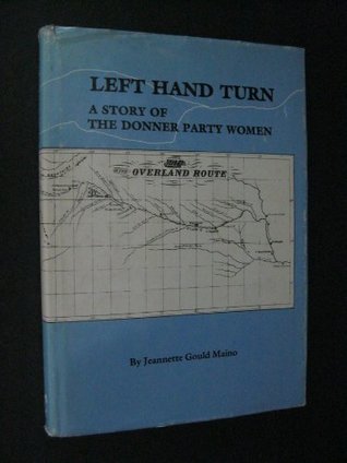 Full Download Left Hand Turn: A Story of the Donner Party Women - Jeannette Gould Maino | ePub