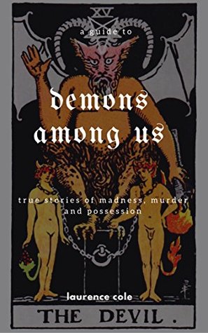 Download Demons Among Us: True Stories of Madness, Murder and Possession - Laurence Cole file in ePub