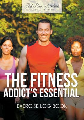 Download The Fitness Addict's Essential Exercise Log Book -  file in PDF