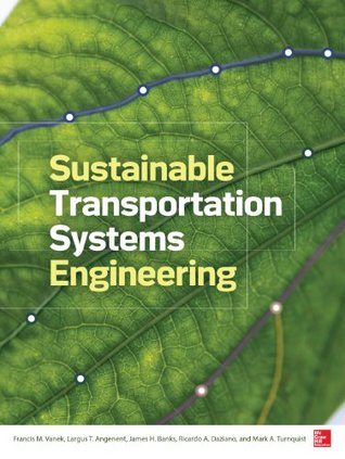 Read Online Sustainable Transportation Systems Engineering: Evaluation & Implementation - Francis Vanek | PDF