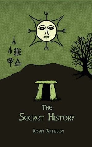 Full Download The Secret History: Cosmos, History, Post-Mortem Transformation Mysteries, and the Dark Spiritual Ecology of Witchcraft - Robin Artisson | ePub