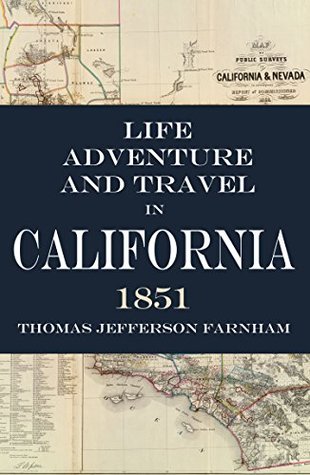 Full Download Life, Adventure, and Travel in California (Abridged) - Thomas Jefferson Farnham file in PDF