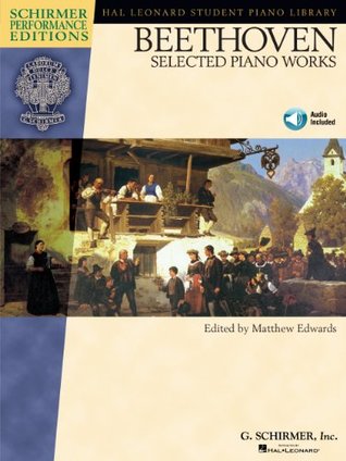 Download Beethoven - Selected Piano Works (Hal Leonard Student Piano Library: Schirmer Performance Editions) - Matthew Edwards | PDF