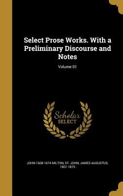 Read Online Select Prose Works. with a Preliminary Discourse and Notes; Volume 01 - John Milton | PDF