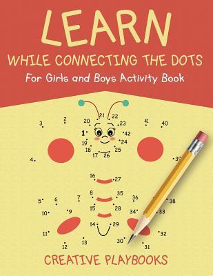 Read Learn While Connecting the Dots for Girls and Boys Activity Book - Creative Playbooks | ePub