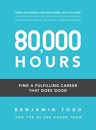 Read 80,000 Hours: Find a fulfilling career that does good - Benjamin Todd file in ePub