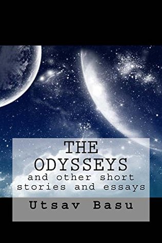 Read Online The Odysseys: and other Short Stories and Essays - Utsav Basu file in PDF