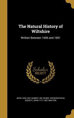 Download The Natural History of Wiltshire: Written Between 1656 and 1691 - John Aubrey file in PDF