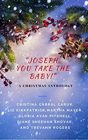 Full Download Joseph, You Take the Baby!: A Christmas Anthology - Trevann Rogers | ePub