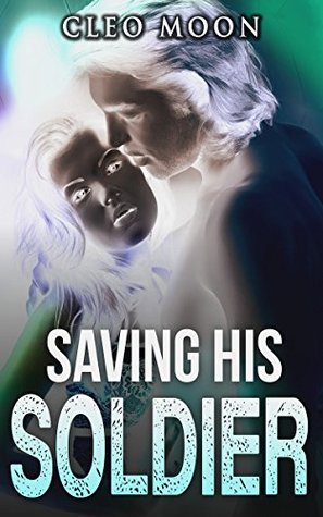 Full Download MILITARY ROMANCE: Saving His Soldier (An Alpha Male Bady Boy Navy SEAL Contemporary Mystery Romance Collection) (Romance Collection Mix: Multiple Genres Book 3) - Cleo Moon file in ePub