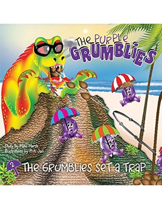 Read Online The Grumblies Set a Trap: The Purple Grumblies - Mike Marsh file in ePub